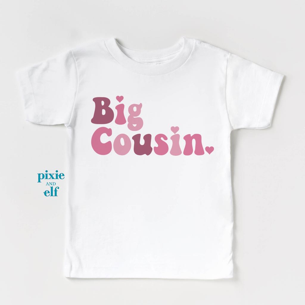 Big Cousin Shirt for Girls