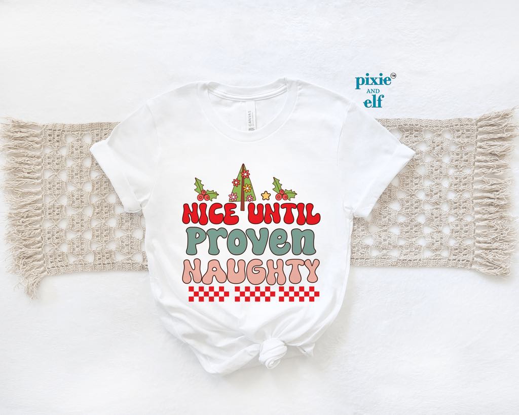 Nice until Proven Naughty Christmas Shirt