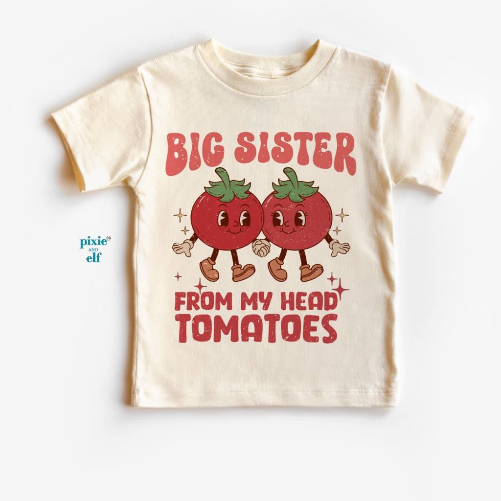 Big Sister From My Head Tomatoes Shirt