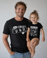 I have a Crazy Dad and the Crazy Dad matching shirts