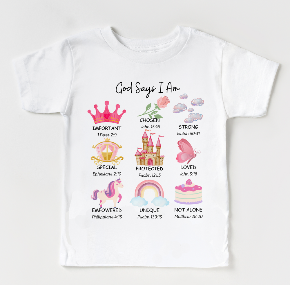White T-shirt: God says I am a princess