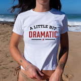 A little bit dramatic Y2k baby Tee