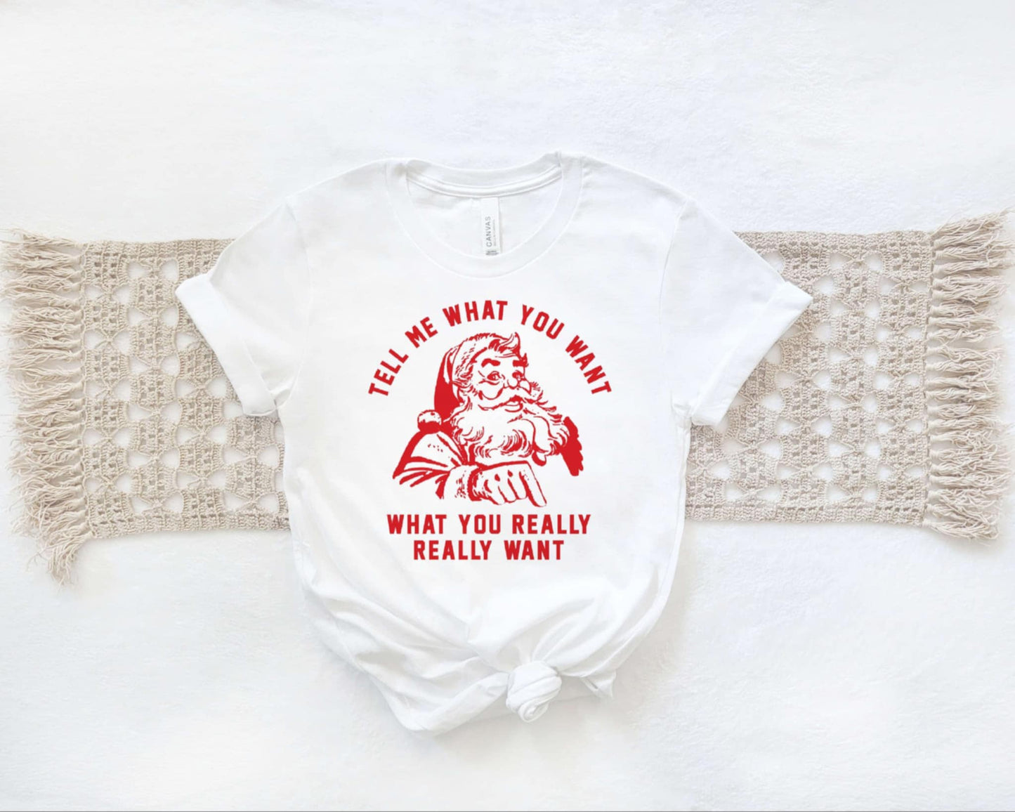 Tell Me What You Want Unisex Christmas Shirt