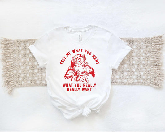 Tell Me What You Want Unisex Christmas Shirt