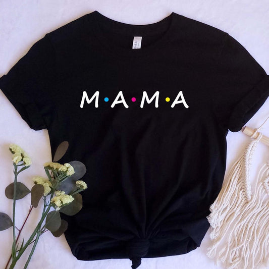 Mama t shirt friends' version