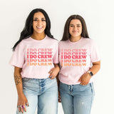 I Do Crew Bachelorette Shirts
