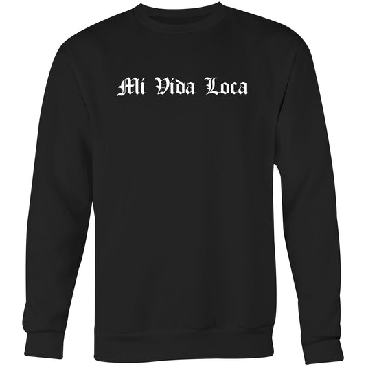 Mi Vida Loca Crew Sweatshirt