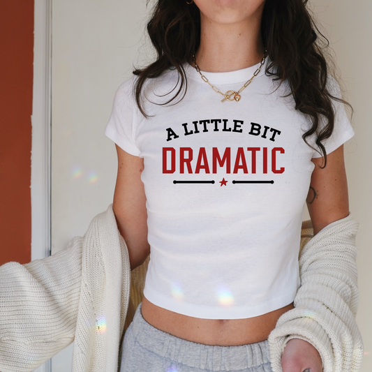 A little bit dramatic Y2k baby Tee