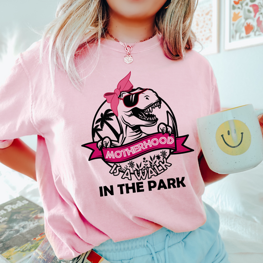 Motherhood is a walk in the park t shirt in Comfort Colors