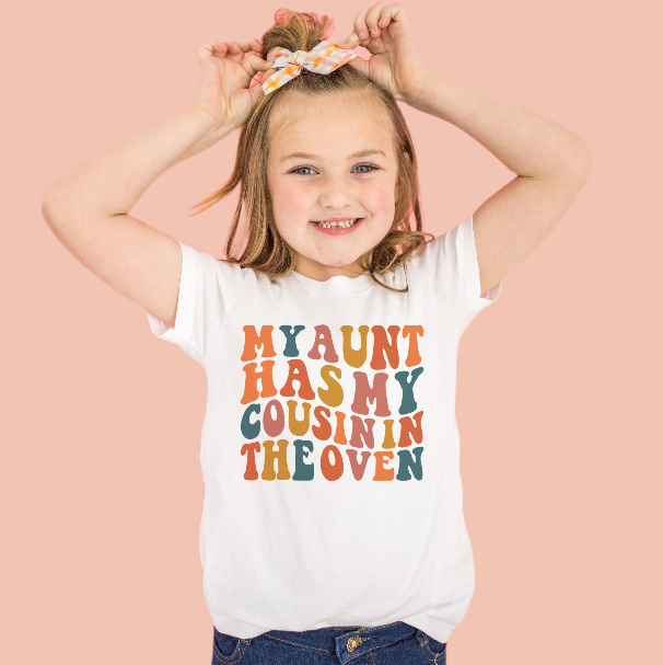 My Aunt Has My Cousin In The Oven Shirt