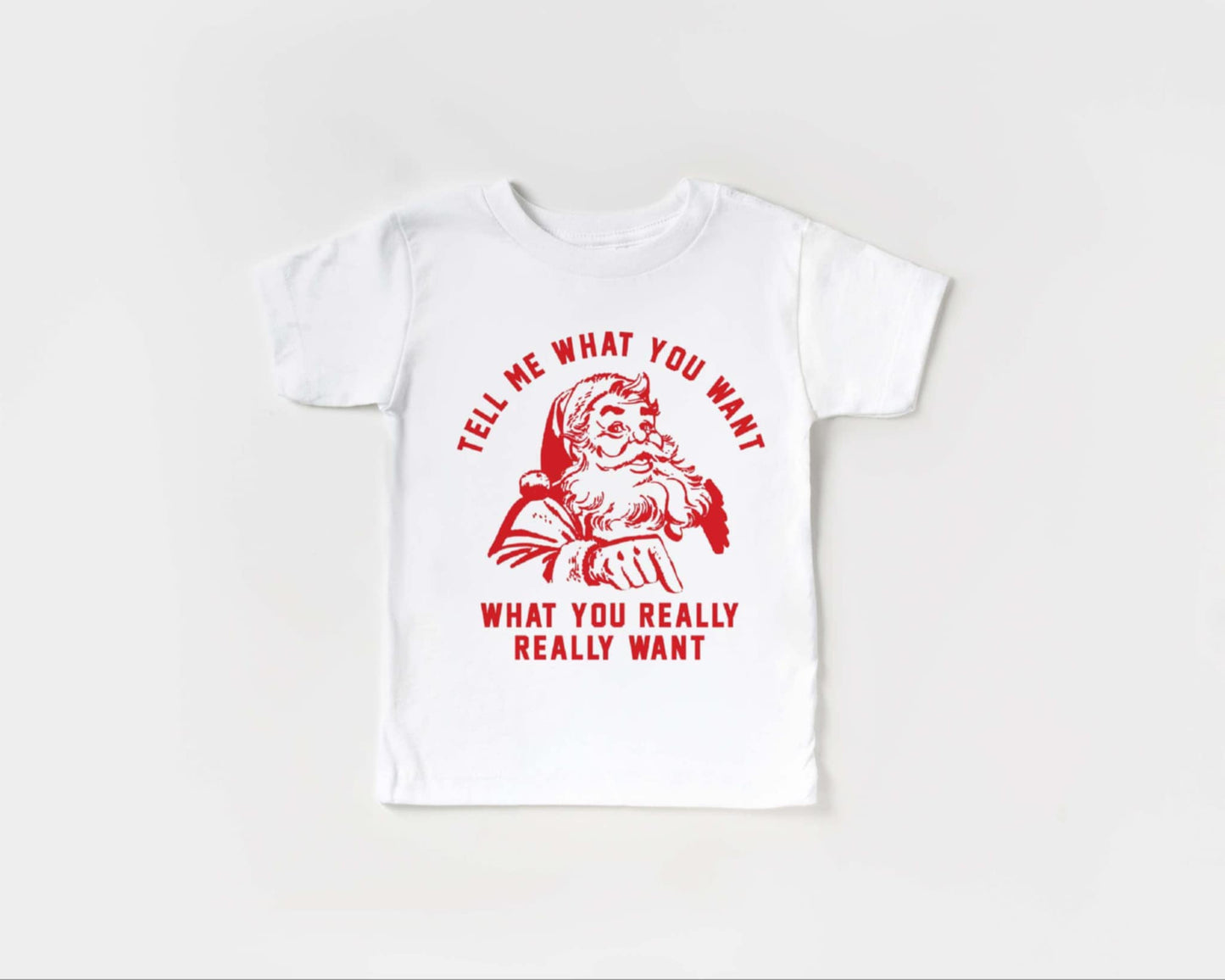 Tell Me What You Want Unisex Christmas Shirt