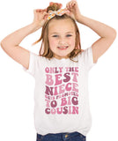 pretty girl wearing the Only the Best Niece Gets Promoted to Big Cousin shirt in white