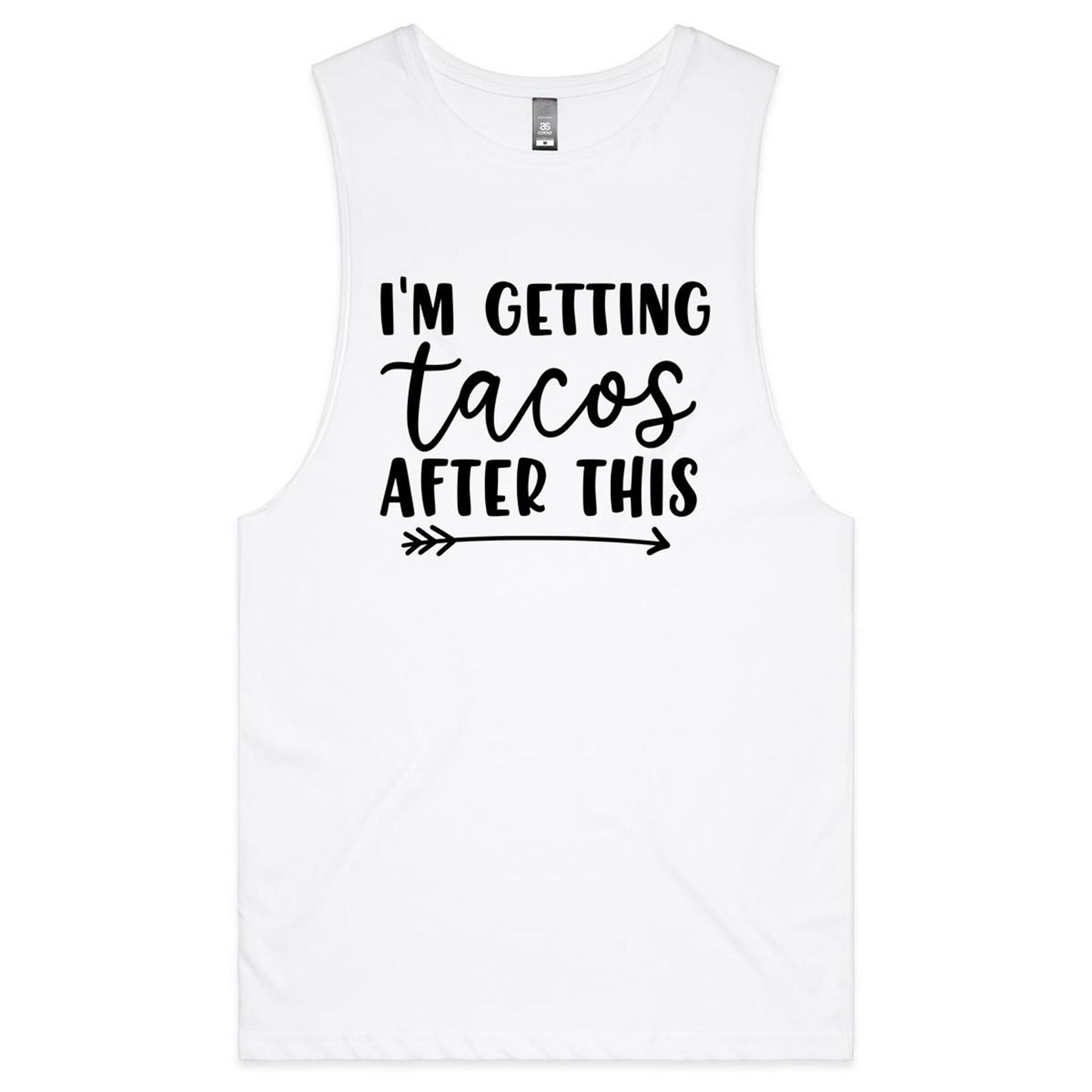I'm getting Tacos after this Mens Tank Top Tee