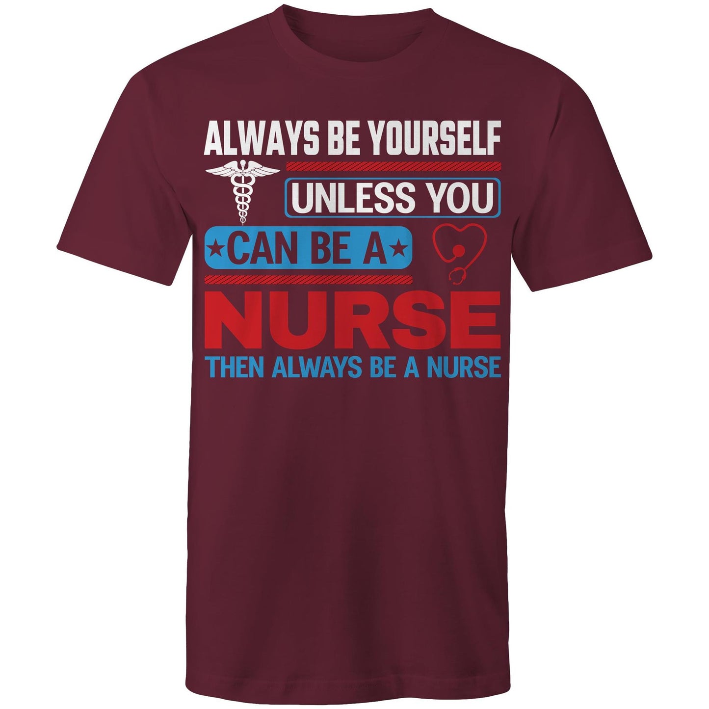 Be a Nurse Mens T-Shirt