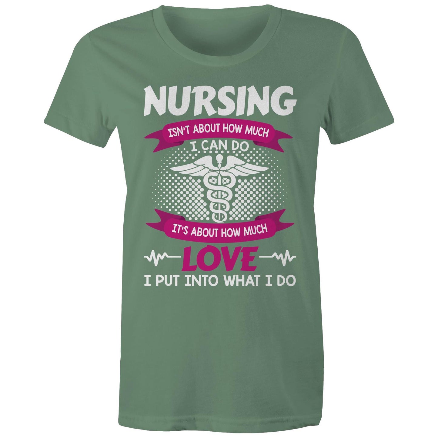 Love what I do Nursing Women's Maple Tee
