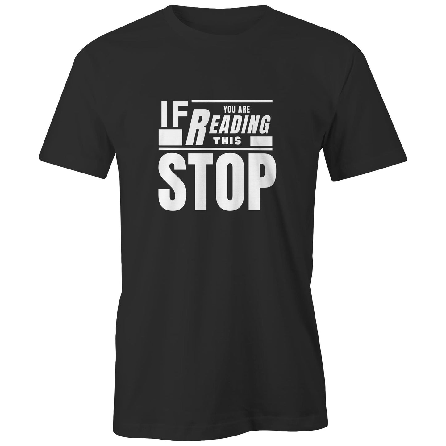 If you are Reading This, Stop Mens Classic Tee