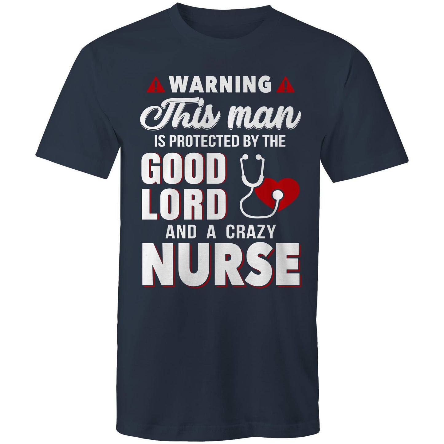 Protected by a Crazy Nurse Mens T-Shirt