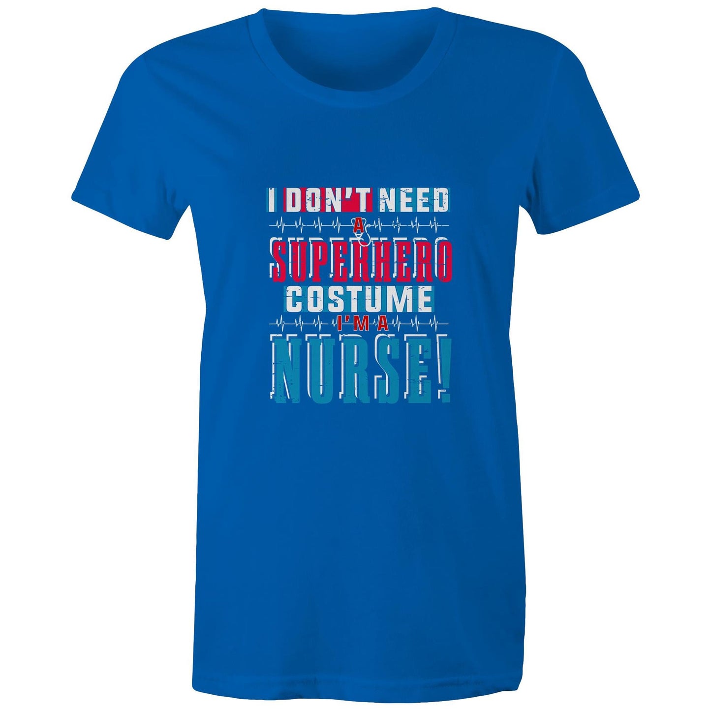 I Don’t need a Superhero Women's Maple Tee