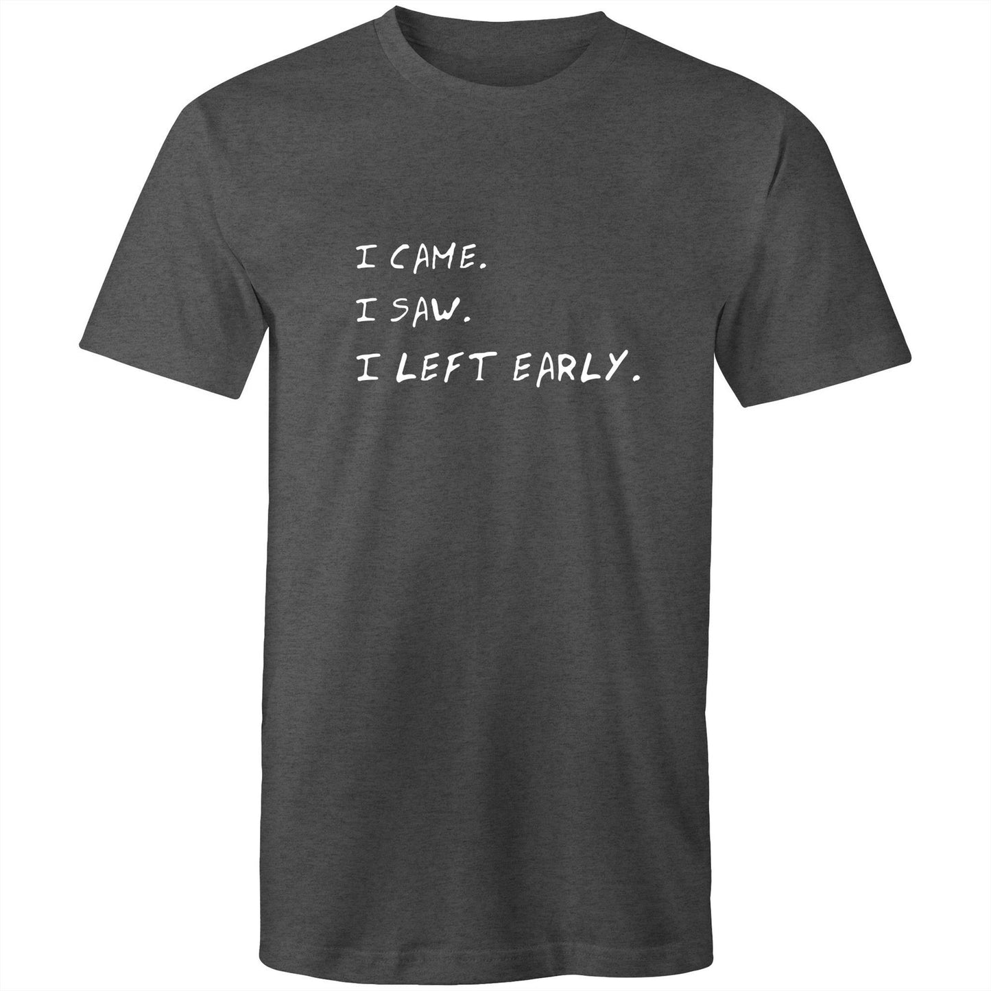 I came, I saw, I left Early Mens T-Shirt