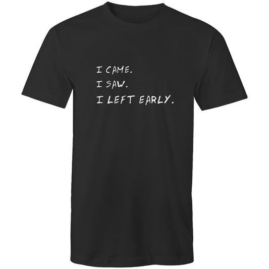 I came, I saw, I left Early Mens T-Shirt